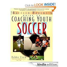 The Baffled Parent's Guide to Coaching Youth Soccer
