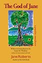 The God of Jane: A Psychic Manifesto (Classics in Consciousness Series Book)