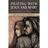 PrayingWithJesusAndMary:OurFather,HailMary