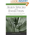 Alien Species and Evolution: The Evolutionary Ecology of Exotic Plants, Animals, Microbes, and Interacting Native... by George W. Cox