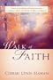 Walk of Faith: Three Near-death Experiences and a Journey from the Brink of Hell to Heaven