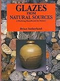 Glazes from natural sources : a working handbook for potters