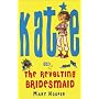 The Revolting Bridesmaid (Katie)