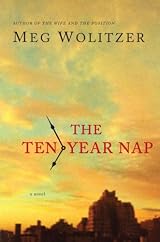 The Ten-Year Nap by Meg Wolitzer