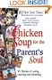 Chicken Soup for the Parent's Soul: 101 Stories of Loving, Learning and Parenting (Chicken Soup for the Soul)