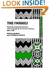 The Swahili: Reconstructing the History and Language of an African Society, 800-1500 (The Ethnohistory Series)