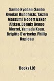 Produkt-Bild: Sanbo Kyodan: Sanbo Kyodan Buddhists, Taizan Maezumi, Robert Baker Aitken, Dennis Genpo Merzel, Yamada Koun, Brigitte D'Ortschy, Phi