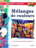Apprendre à peindre : mélanger les couleurs Apprendre à peindre : mélanger les couleurs