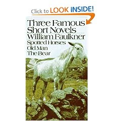 Three Famous Short Novels: Spotted Horses  Old Man  The Bear