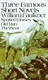 Three Famous Short Novels: Spotted Horses  Old Man  The Bear