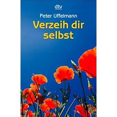 Verzeih dir selbst: Wege aus der Ich-Sabotage
