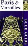 Blue Guide Paris & Versailles (9th ed)