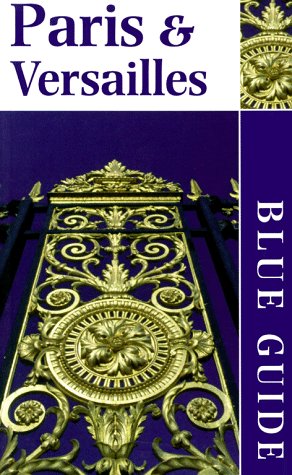 City Travel Guides Discounted  Books : Blue Guide Paris And Versailles