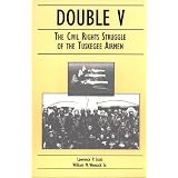 Double V: The Civil Rights Struggle of the Tuskegee Airmen