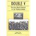 Double V: The Civil Rights Struggle of the Tuskegee Airmen