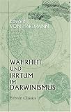 Wahrheit und Irrtum im Darwinismus: Eine kritische Darstellung der organischen Entwicklungstheorie