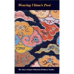 Weaving China's Past: The Amy S. Clague Collection of Chinese Textiles