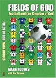 Fields of God: Football and the Kingdom of God