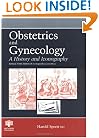 Obstetrics and Gynecology: A History and Iconography - Revised Third Edition of Iconographia Gyniatrica