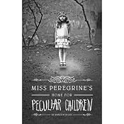 Miss Peregrine's Home for Peculiar Children | [Ransom Riggs]