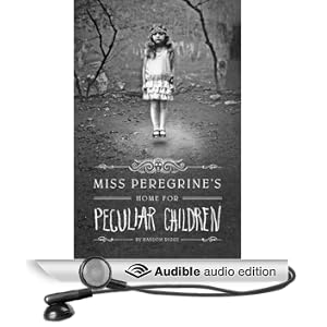 Miss Peregrine's Home for Peculiar Children (Unabridged)