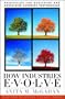 How Industries Evolve: Principles for Achieving and Sustaining Superior Performance