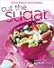 Book Cut the Sugar Cookbook (Better Homes & Gardens)