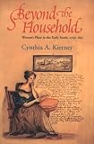 Beyond the Household: Womens Place in the Early South, 1700-1835 (Comstock Classic Handbooks)