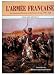 L'Armee Francaise: An Illustrated History of the French Army, 1790-1885 by Edo Detaille ISBN 0963255800