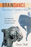 Braindance, Revised and Expanded Edition: New Discoveries about Human Origins and Brain Evolution