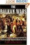 The Balkan Wars: Conquest, Revolution and Retribution from the Ottoman Era to the Twentieth Century and Beyond
