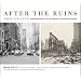 After the Ruins, 1906 and 2006: Rephotographing the San Francisco Earthquake and Fire