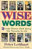 Wise Words : Family Stories That Bring the Proverbs to Life