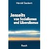 Jenseits von Sozialismus und Liberalismus: Ethik und Politik am Beginn des 21. Jahrhunderts