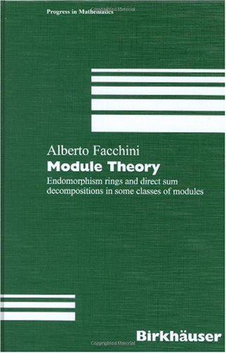 Module Theory: Endomorphism rings and direct sum decompositions in some classes of modules (Progress in Mathematics)