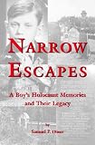 Narrow Escapes: A Boy`s Holocaust Memories and Their Legacy