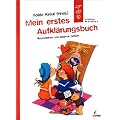 Mein erstes Aufkl�rungsbuch: Aufkl�rung f�r Kinder