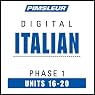 Italian Phase 1, Unit 16-20: Learn to Speak and Understand Italian with Pimsleur Language Programs