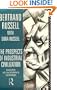 The Prospects of Industrial Civilisation (Bertrand Russell Paperbacks)