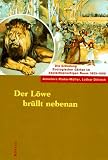 Der L�we br�llt nebenan - Annelore Rieke-M�ller