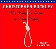No Way to Treat a First Lady: A Novel