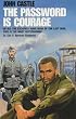 The Password Is Courage