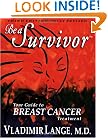 Be a Survivor: Your Guide to Breast Cancer Treatment, Third Edition (Book and DVD)