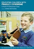 Educating Children with Fragile X Syndrome: A Multi-Professional View