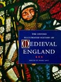 The Oxford Illustrated History of Medieval England (Oxford Illustrated Histories)