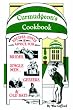 Curmudgeon's Cookbook: Recipes, Hints, And Advice For Brides, Singlemen, Geezers, And Old Bats