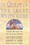 In Quest of the Great White Gods: Contacts Between the Old and New World From the Dawn of History