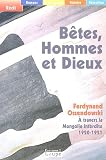 Bêtes, hommes et Dieux : A travers la Mongolie interdite 1920-1921
