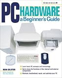 PC Hardware: A Beginner's Guide