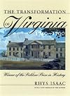 The Transformation of Virginia, 1740-1790 (Published for the Omohundro Institute of Early American History and Culture, Williamsburg, Virginia)